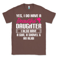 Chestnut Father Yes I Do Have A Beautiful Daughter Classic Tee - tuanDangUi