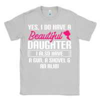 Moon Dust Father Yes I Do Have A Beautiful Daughter Classic Tee - tuanDangUi