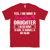 Red Father Yes I Do Have A Beautiful Daughter Classic Tee - tuanDangUi