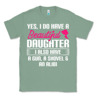 Sage Father Yes I Do Have A Beautiful Daughter Classic Tee - tuanDangUi