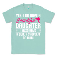 Seafoam Father Yes I Do Have A Beautiful Daughter Classic Tee - tuanDangUi