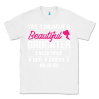 White Father Yes I Do Have A Beautiful Daughter Classic Tee - tuanDangUi