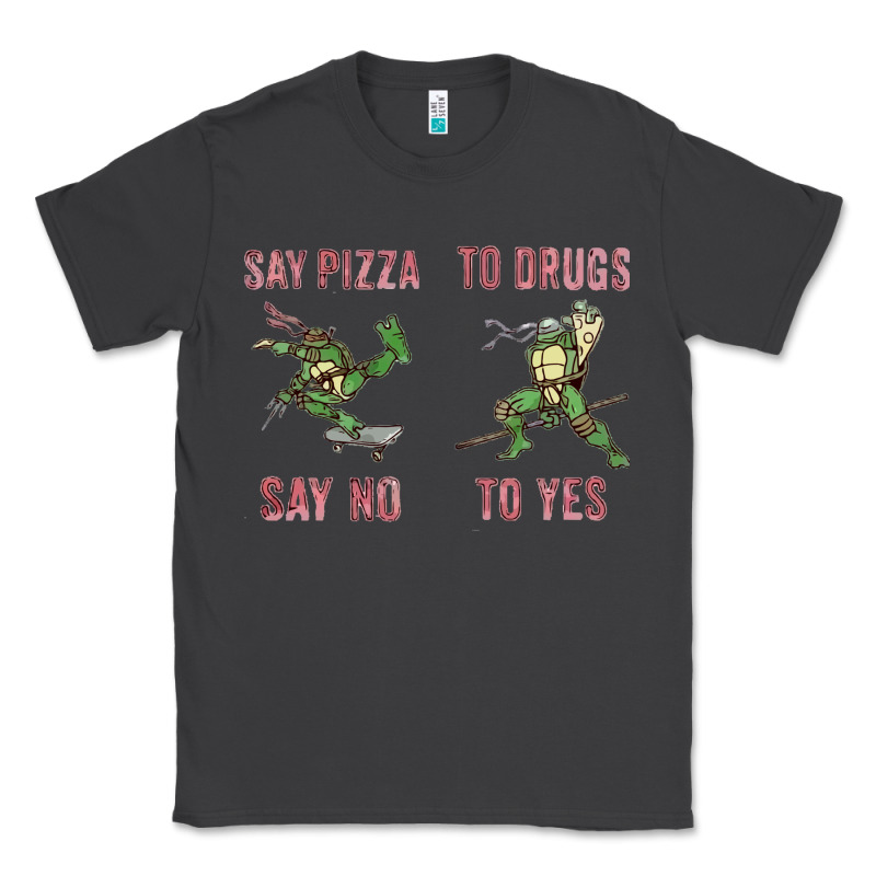 Say Pizza To Drugs Say No To Yes Classic Tee by tuanDangUi | Teevron