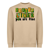 Mushroom shut up liver you are fine Heavyweight Sweatshirt - FaDigitalArtStudio