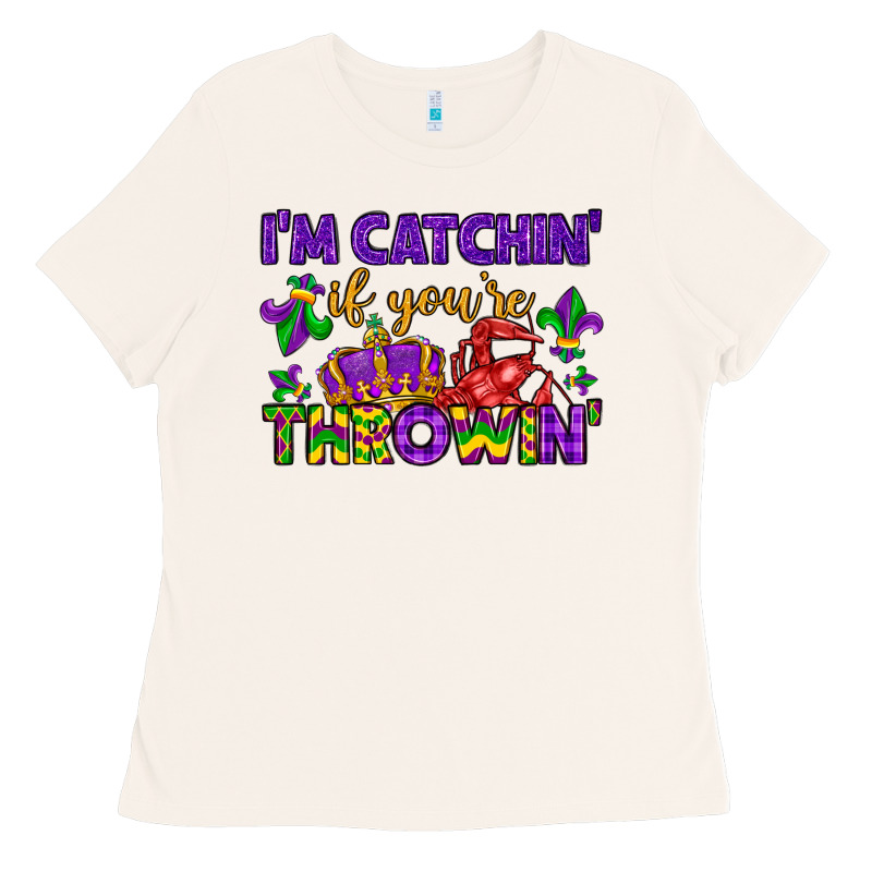 I M Catchin If You Re Throwin Ladies Tee by LillyAllenDesigns | Teevron