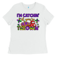 White i m catchin if you re throwin Ladies Tee - LillyAllenDesigns