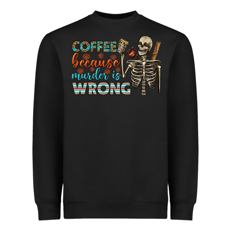 Coffee Because Murder Is Wrong Bbs Heavyweight Sweatshirt by BundleAndBundleShop | Teevron