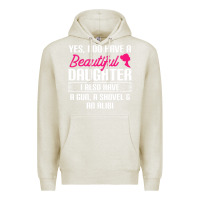 Oatmeal Heather Father Yes I Do Have A Beautiful Daughter Premium Hoodie - tuanDangUi