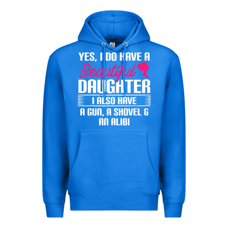 Father Yes I Do Have A Beautiful Daughter Premium Hoodie by tuanDangUi | Teevron