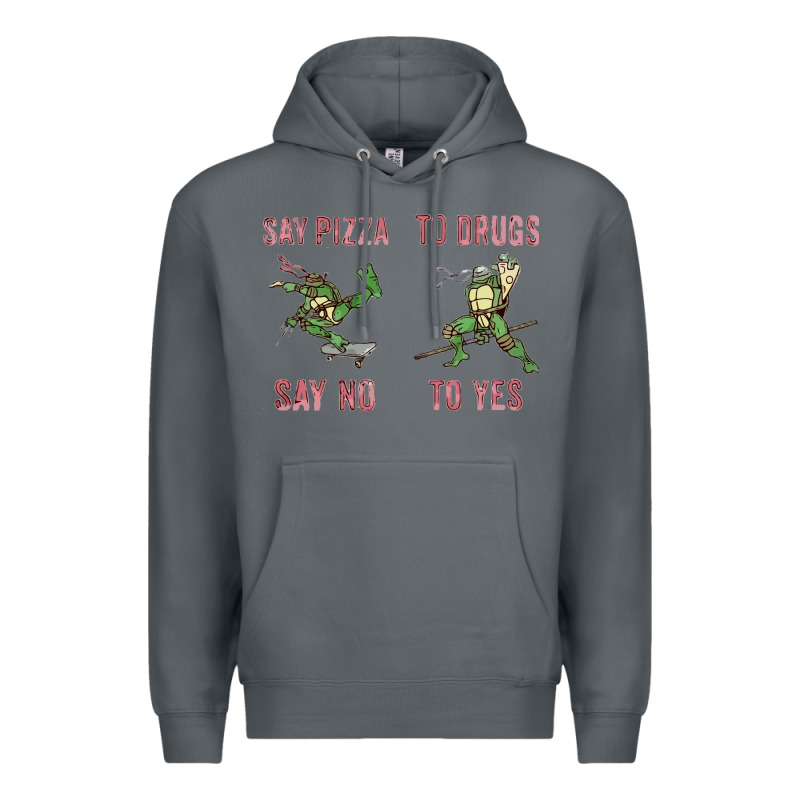 Say Pizza To Drugs Say No To Yes Premium Hoodie by tuanDangUi | Teevron