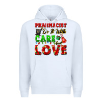 White pharmacist do it with care and love christmas Premium Hoodie - FaDigitalArtStudio