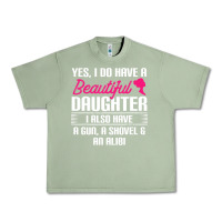 Oil Green Father Yes I Do Have A Beautiful Daughter Urban Heavy Tee - tuanDangUi