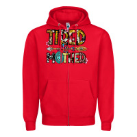 Red Tired As a Mother Zipper Hoodie - CowhideDigitalArt
