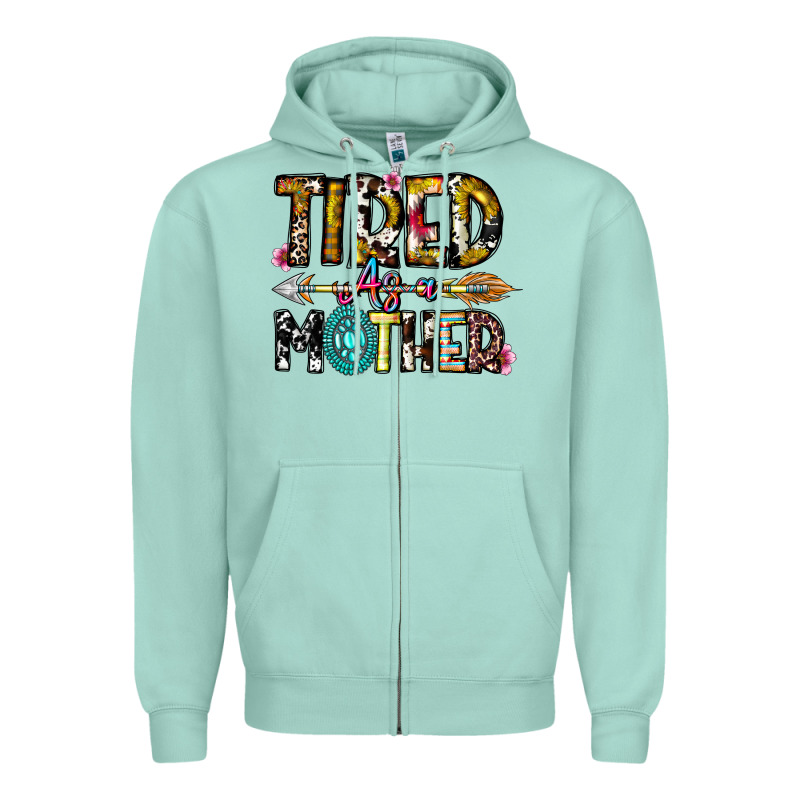 Tired As A Mother Zipper Hoodie by CowhideDigitalArt | Teevron