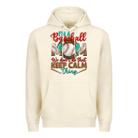 Sandshell i'm a baseball mom we don't do that Premium Hoodie - BundleAndBundleShop