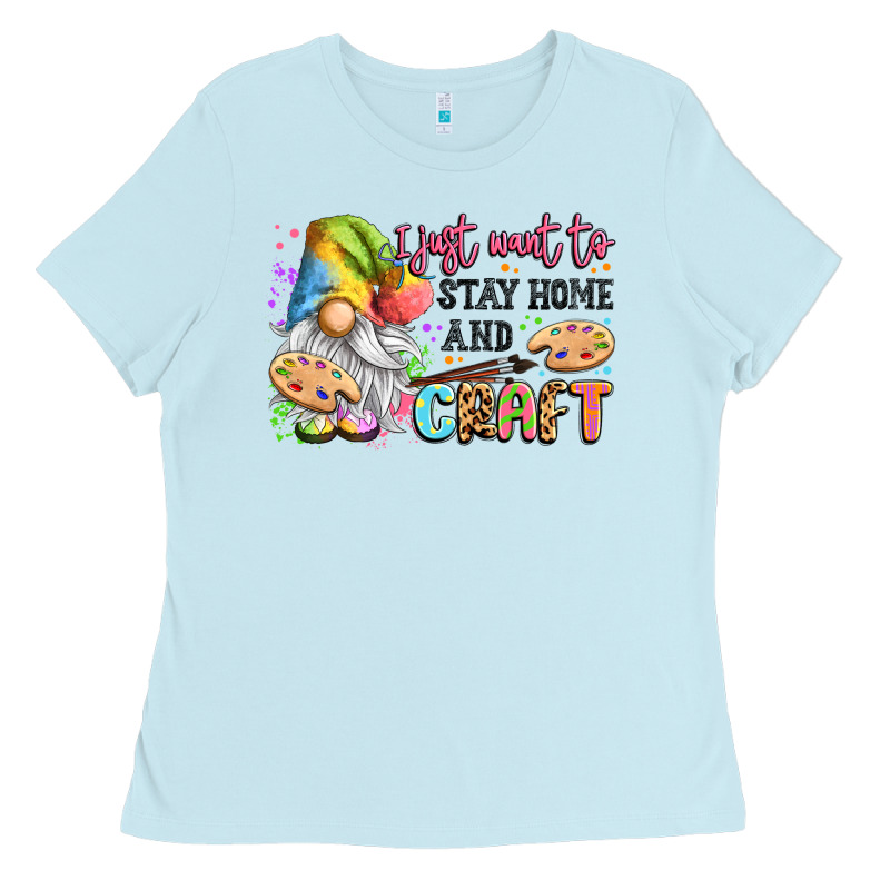I Just Want To Stay Home And Craft Ladies Tee by LillyAllenDesigns | Teevron