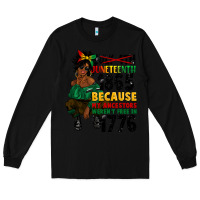 Black juneteenth 1865 because my ancestors Long Sleeve Tee - CowGirlArtShop