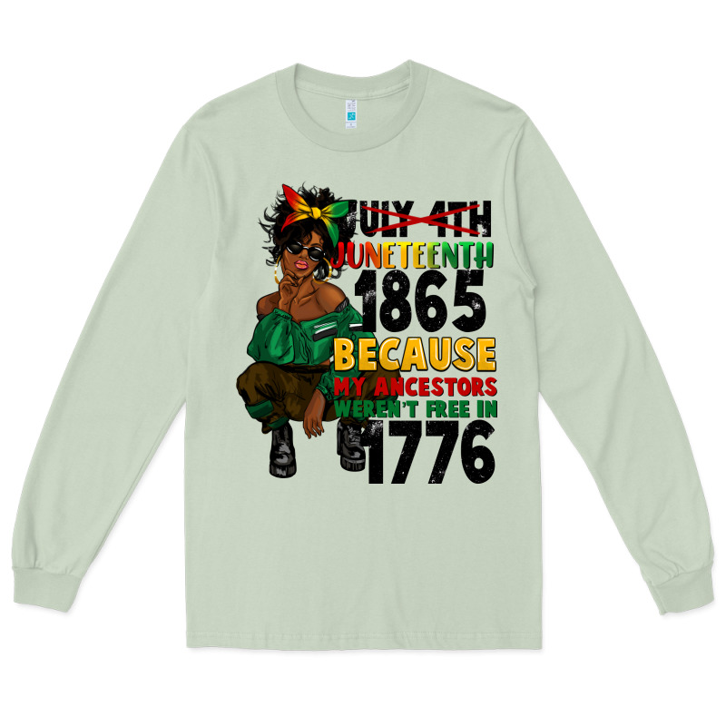 Juneteenth 1865 Because My Ancestors Long Sleeve Tee by CowGirlArtShop | Teevron