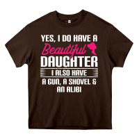 Chocolate Brown Father Yes I Do Have A Beautiful Daughter Heavy Core Tee - tuanDangUi
