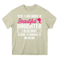 Mossy Father Yes I Do Have A Beautiful Daughter Heavy Core Tee - tuanDangUi