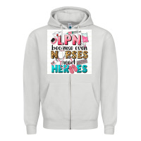 Dove Grey LPN because nurses need heroes Zipper Hoodie - LillyAllenDesigns