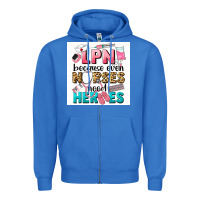 True Royal LPN because nurses need heroes Zipper Hoodie - LillyAllenDesigns