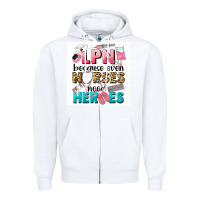 White LPN because nurses need heroes Zipper Hoodie - LillyAllenDesigns
