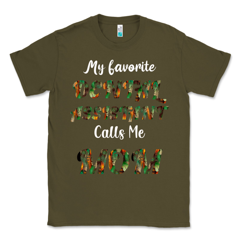My Favorite Dental Assistant Calls Me Mom Classic Tee by Bettercallsaul | Teevron
