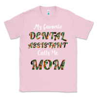 Bubblegum Pink My Favorite Dental Assistant Calls Me Mom Classic Tee - Bettercallsaul