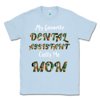 Dusty Blue My Favorite Dental Assistant Calls Me Mom Classic Tee - Bettercallsaul