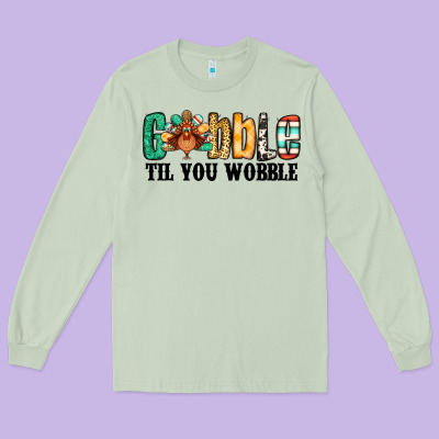 Gobble Til You Wobble Thanksgiving Turkey Long Sleeve Tee Designed By Jasminsmagicworld