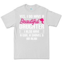 Dove Grey Father Yes I Do Have A Beautiful Daughter Premium Tee - tuanDangUi