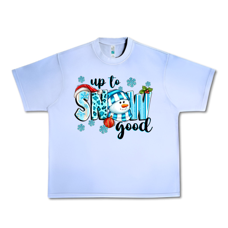 Up To Snow Good Urban Heavy Tee by texasbilliewilder | Teevron
