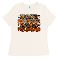 Bone educated motivated elevated melanated Ladies Tee - LillyAllenDesigns