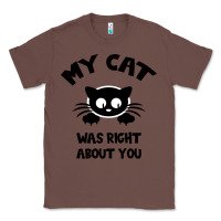 Chestnut My Cat Was Right About You Classic Tee - Bettercallsaul