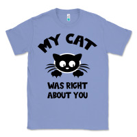 Colony Blue My Cat Was Right About You Classic Tee - Bettercallsaul