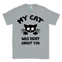 Heather Grey My Cat Was Right About You Classic Tee - Bettercallsaul