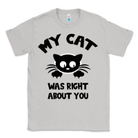 Moon Dust My Cat Was Right About You Classic Tee - Bettercallsaul