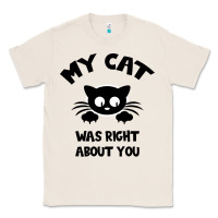 Natural My Cat Was Right About You Classic Tee - Bettercallsaul