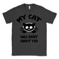 Smoke My Cat Was Right About You Classic Tee - Bettercallsaul