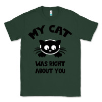 Sports Green My Cat Was Right About You Classic Tee - Bettercallsaul