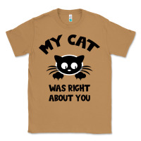 Toasted Coconut My Cat Was Right About You Classic Tee - Bettercallsaul