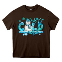 Chocolate Brown baby its cold outside Heavy Core Tee - MaliasSmallBusiness