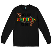 Black its the juneteenth for me Long Sleeve Tee - CowGirlArtShop