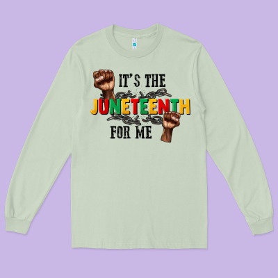 Its The Juneteenth For Me Long Sleeve Tee Designed By Cowgirlartshop
