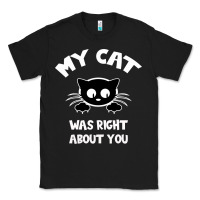Black My Cat Was Right About You Classic Tee - Bettercallsaul