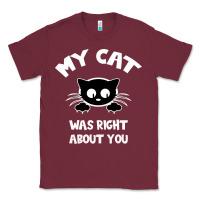 Burgundy My Cat Was Right About You Classic Tee - Bettercallsaul