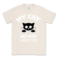 Natural My Cat Was Right About You Classic Tee - Bettercallsaul