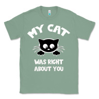 Sage My Cat Was Right About You Classic Tee - Bettercallsaul
