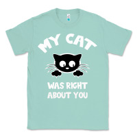 Seafoam My Cat Was Right About You Classic Tee - Bettercallsaul